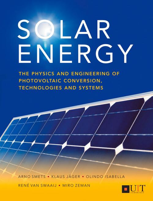 Cover of the book Solar Energy by Olindo Isabella, Klaus Jäger, Arno Smets, René van Swaaij, Miro Zeman, UIT Cambridge Ltd.