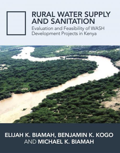 Cover of the book Rural Water Supply and Sanitation by Prof. Elijah K. Biamah, Dolman Scott Publishing
