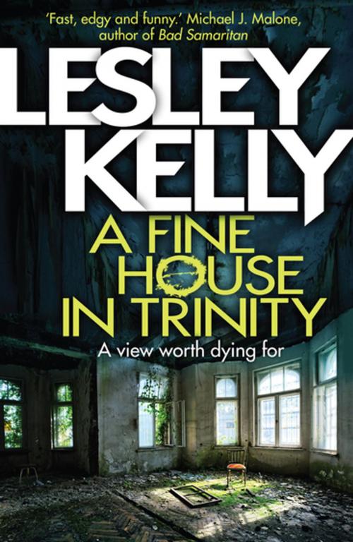 Cover of the book A Fine House in Trinity by Lesley Kelly, Sandstone Press Ltd