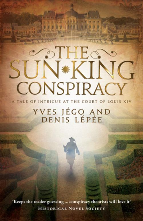 Cover of the book The Sun King Conspiracy by Yves Jégo, Gallic Books