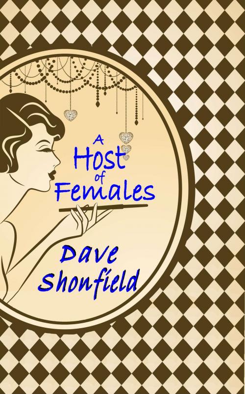 Cover of the book A Host Of Females by Dave Shonfield, Mirador Publishing