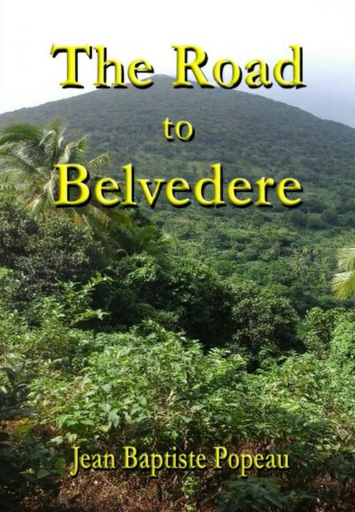 Cover of the book The Road to Belvedere by Jean Baptiste Popeau, ShieldCrest Publishing Limited