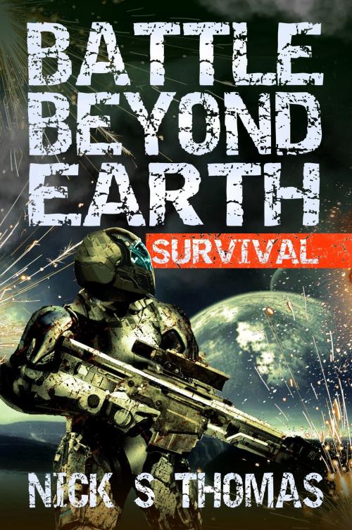 Cover of the book Battle Beyond Earth: Survival by Nick S. Thomas, Swordworks & Miro Books