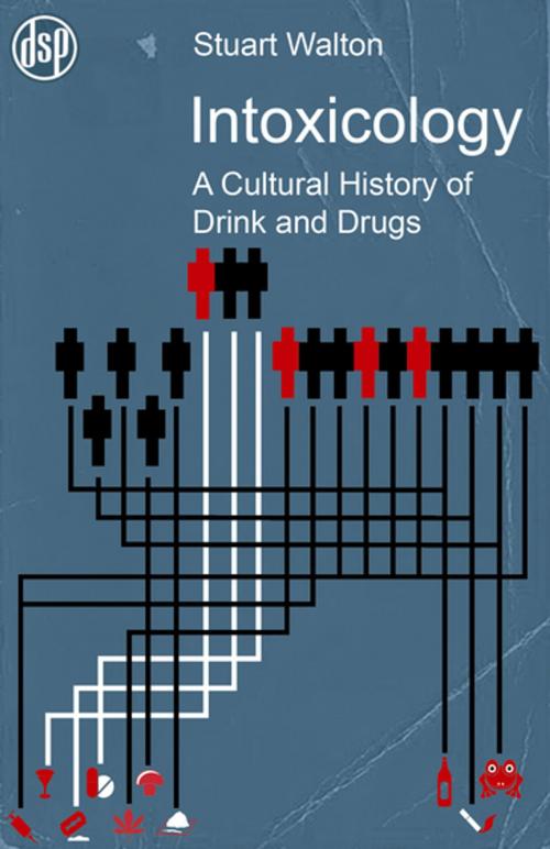Cover of the book Intoxicology by Stuart Walton, Dean Street Press