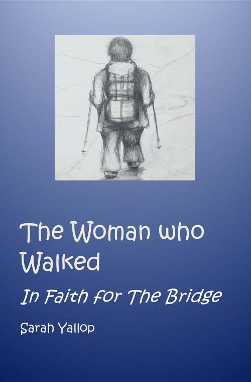Cover of the book The Woman Who Walked by Sarah Yallop, Spiderwize