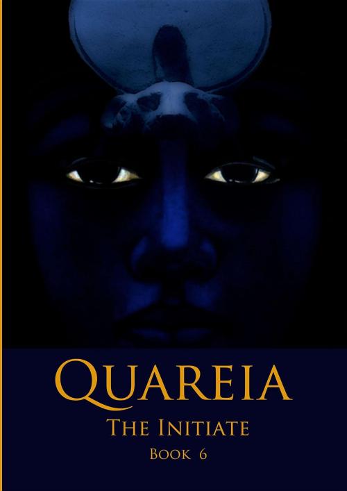 Cover of the book Quareia The Initiate Book Six by Josephine McCarthy, Quareia Publishing