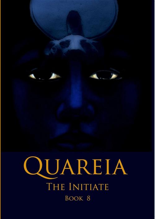 Cover of the book Quareia The Initiate Book Eight by Josephine McCarthy, Quareia Publishing