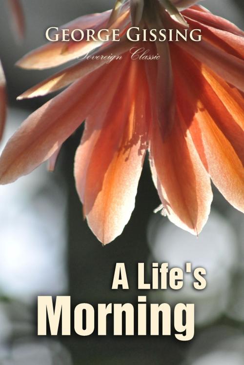 Cover of the book A Life's Morning by George Gissing, Interactive Media