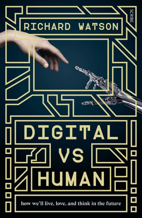 Cover of the book Digital vs Human by Richard Watson, Scribe Publications Pty Ltd