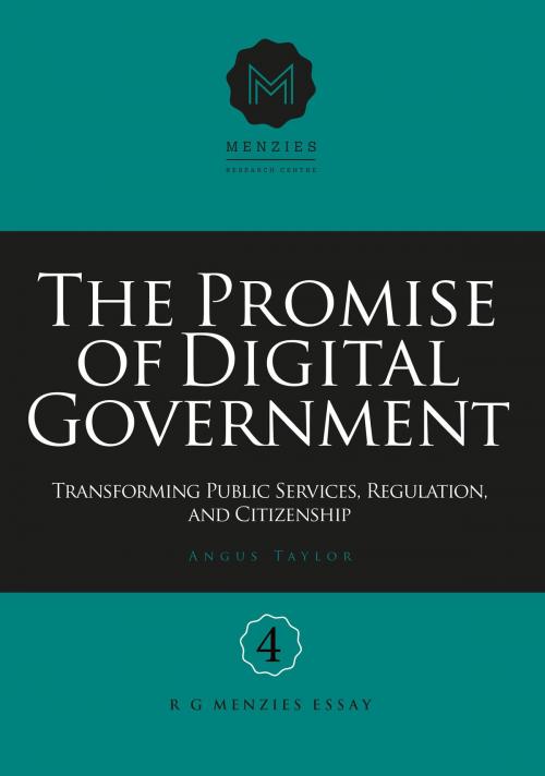 Cover of the book The Promise of Digital Government: Transforming Public Services, Regulation, and Citizenship by Angus Taylor, Connor Court Publishing