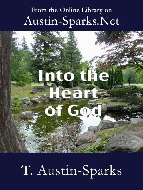 Cover of the book Into the Heart of God by T. Austin-Sparks, Austin-Sparks.Net