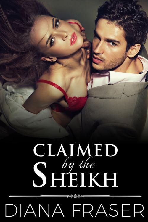 Cover of the book Claimed by the Sheikh by Diana Fraser, Bay Books