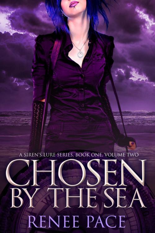 Cover of the book Chosen by the Sea, Book One, Volume 2 by Renee Pace, Renee Pace
