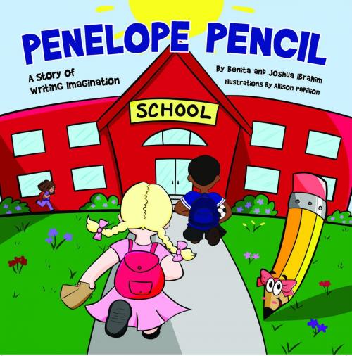Cover of the book Penelope Pencil by Benita Ibrahim, Joshua Ibrahim, Benita Ibrahim