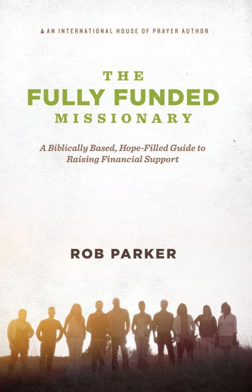 Cover of the book The Fully Funded Missionary by Rob Parker, Forerunner Publishing