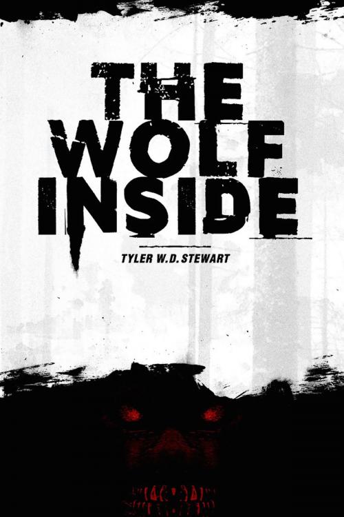 Cover of the book The Wolf Inside by Tyler W. D. Stewart, Supposed Crimes, LLC