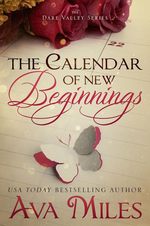 Cover of the book The Calendar of New Beginnings by Ava Miles, Ava Miles, Inc.