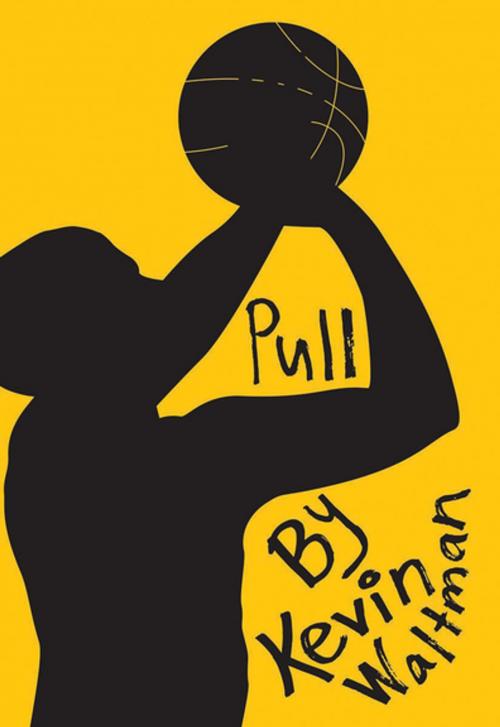 Cover of the book Pull by Kevin Waltman, Cinco Puntos Press