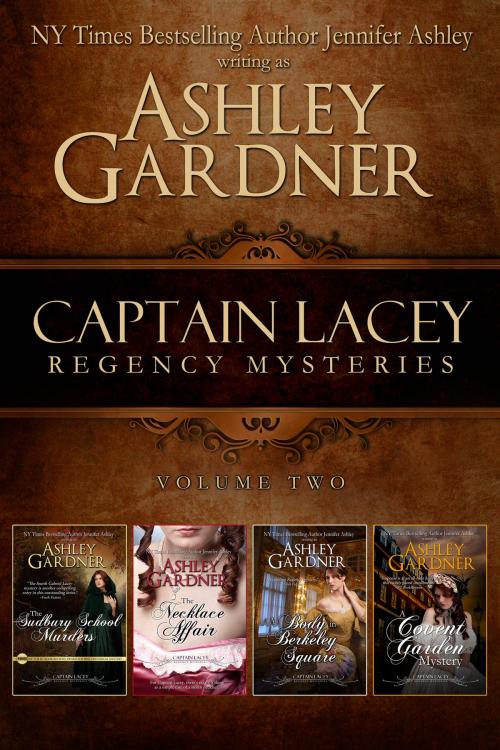 Cover of the book Captain Lacey Regency Mysteries, Volume 2 by Ashley Gardner, Jennifer Ashley, JA / AG Publishing