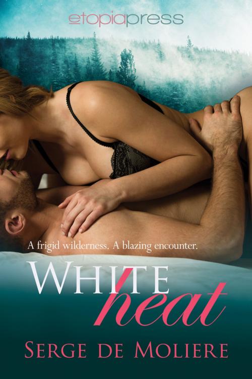 Cover of the book White Heat by Serge de Moliere, Etopia Press