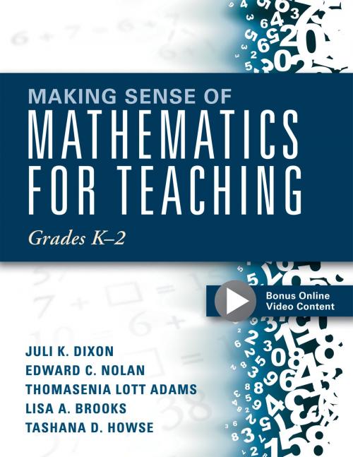 Cover of the book Making Sense of Mathematics for Teaching Grades K-2 by Juli K. Dixon, Edward C. Nolan, Solution Tree Press