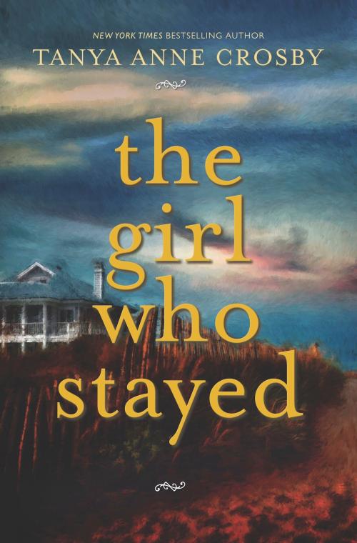 Cover of the book The Girl Who Stayed by Tanya Anne Crosby, Fiction Studio Books