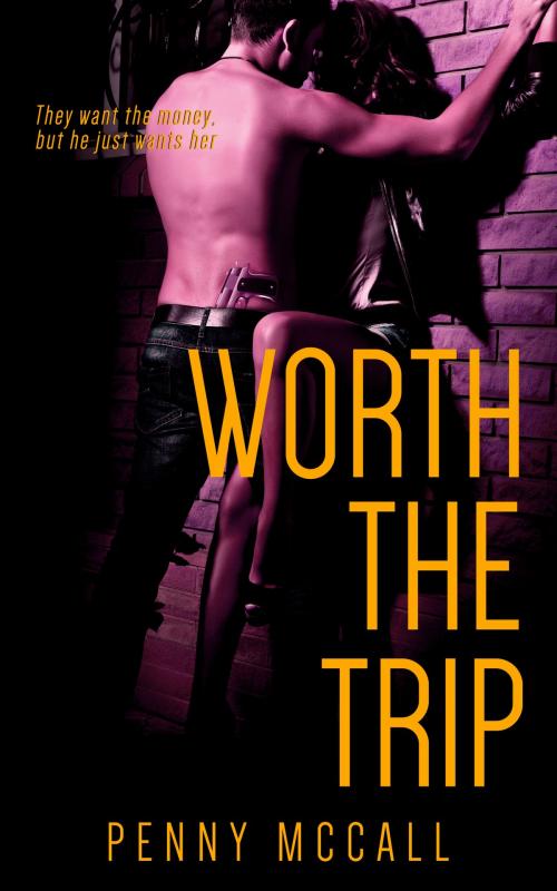 Cover of the book Worth the Trip by Penny McCall, NYLA