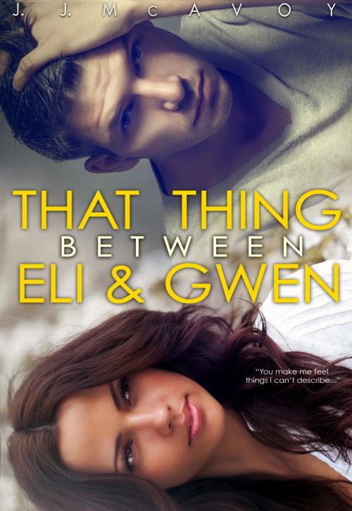Cover of the book That Thing Between Eli and Gwen by J.J. McAvoy, NYLA