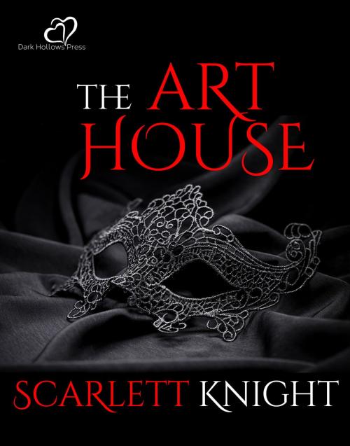 Cover of the book The Art House by Scarlett Knight, Painted Hearts Publishing