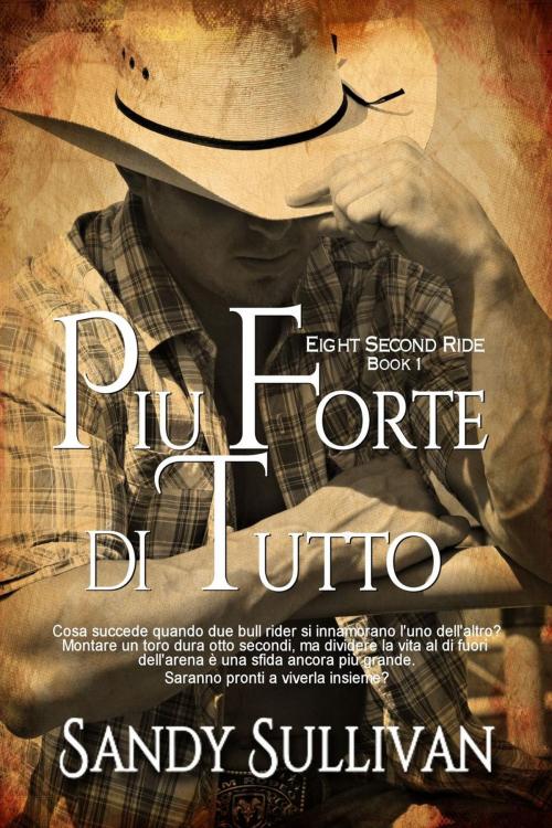 Cover of the book Piu' forte di tutto by Sandy Sullivan, Sandy Sullivan