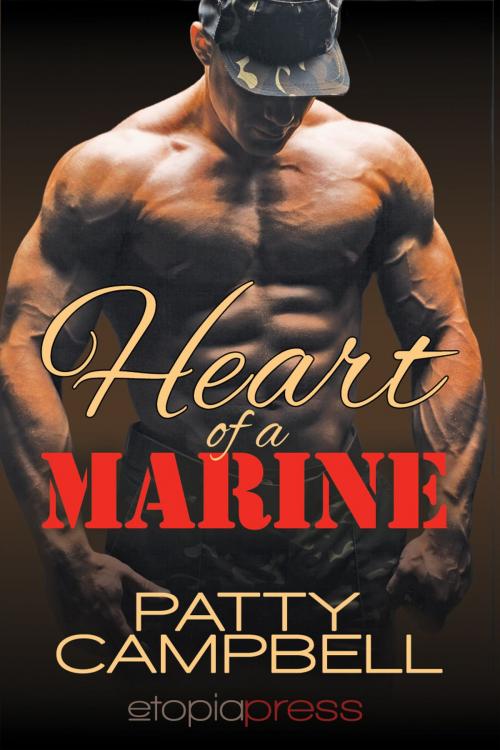 Cover of the book Heart of a Marine by Patty Campbell, Etopia Press