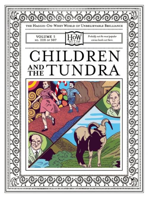 Cover of the book Children and the Tundra by Dr. Doris Haggis-on-Whey, Benny Haggis-on-Whey, McSweeney's