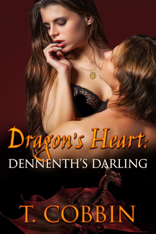 Cover of the book Dragon's Heart: Dennenth's Darling by T. Cobbin, Beachwalk Press, Inc.