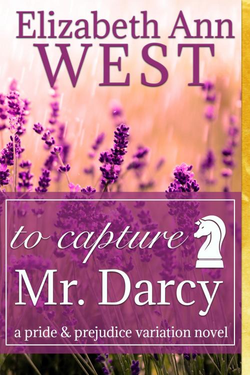 Cover of the book To Capture Mr. Darcy by Elizabeth Ann West, Elizabeth Ann West