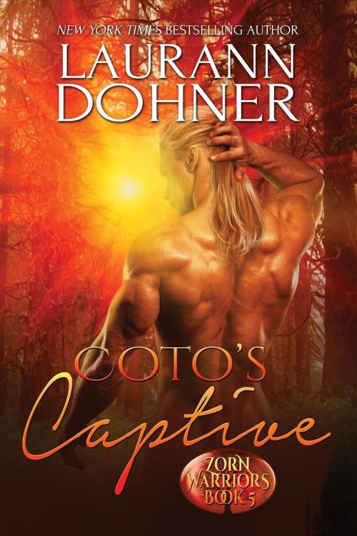 Cover of the book Coto's Captive by Laurann Dohner, Laurann Dohner