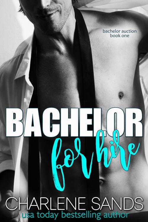Cover of the book Bachelor for Hire by Charlene Sands, Tule Publishing Group, LLC