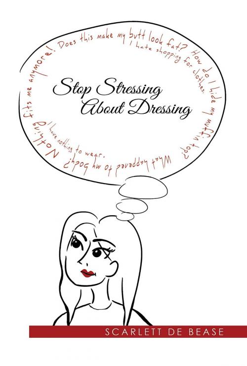 Cover of the book Stop Stressing About Dressing by Scarlett De Bease, Scarlett Image