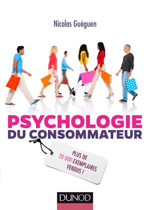 Cover of the book Psychologie du consommateur - 3e éd. by Nicolas Guéguen, Dunod