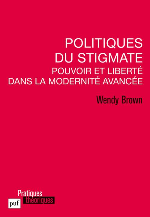 Cover of the book Politiques du stigmate by Wendy Brown, Presses Universitaires de France