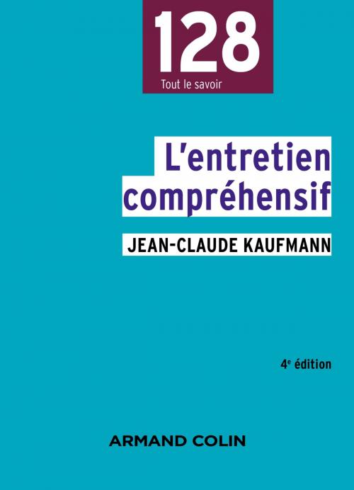 Cover of the book L'entretien compréhensif - 4e éd. by Jean-Claude Kaufmann, Armand Colin