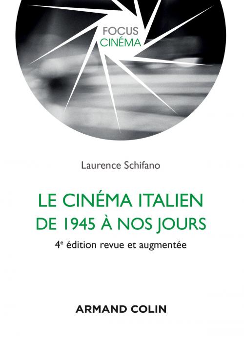 Cover of the book Le cinéma italien de 1945 à nos jours - 4e éd. by Laurence Schifano, Armand Colin