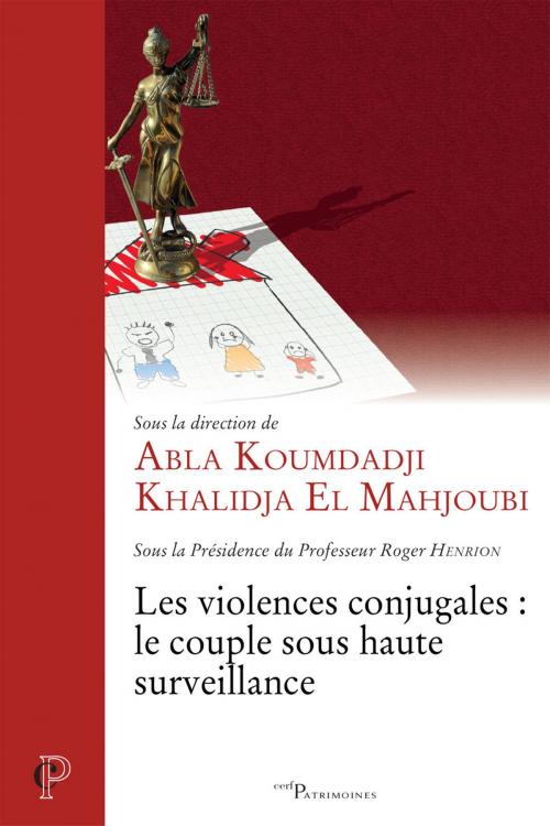 Cover of the book Les violences conjugales : le couple sous haute surveillance by Khalidja El mahjoubi, Abla Koumdadji, Editions du Cerf