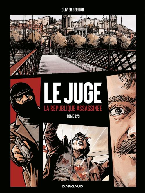 Cover of the book Le Juge, la République assassinée - Tome 2 by Olivier Berlion, Olivier Berlion, Dargaud