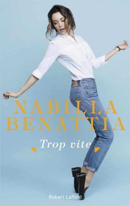 Cover of the book Trop vite by Jean-François KERVÉAN, Nabilla BENATTIA, Groupe Robert Laffont