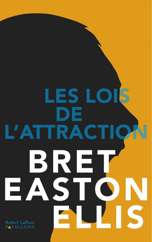 Cover of the book Les Lois de l'attraction by Bret Easton ELLIS, Groupe Robert Laffont