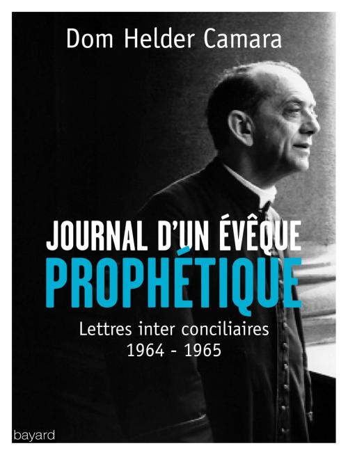 Cover of the book Journal d'un évêque prophétique by Dom Helder Camara, Bayard Culture