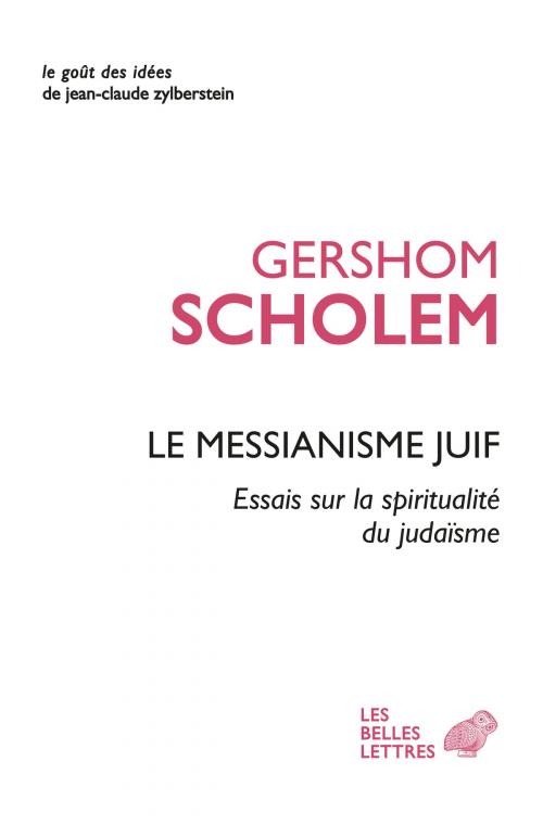 Cover of the book Le Messianisme juif by Gershom Scholem, Les Belles Lettres