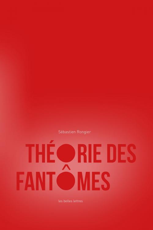 Cover of the book Théorie des fantômes by Sébastien Rongier, Les Belles Lettres