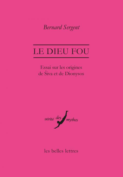 Cover of the book Le Dieu fou by Bernard Sergent, Les Belles Lettres