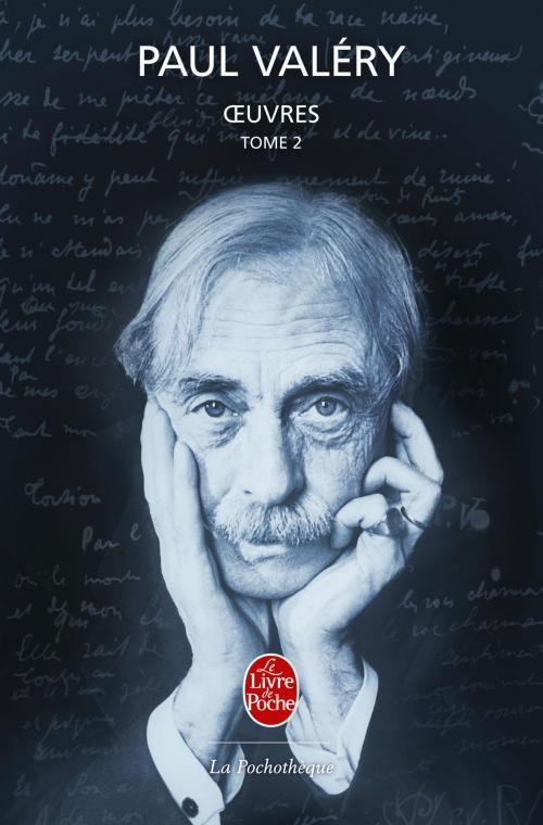 Cover of the book Oeuvres, Tome 2 by Paul Valéry, Le Livre de Poche